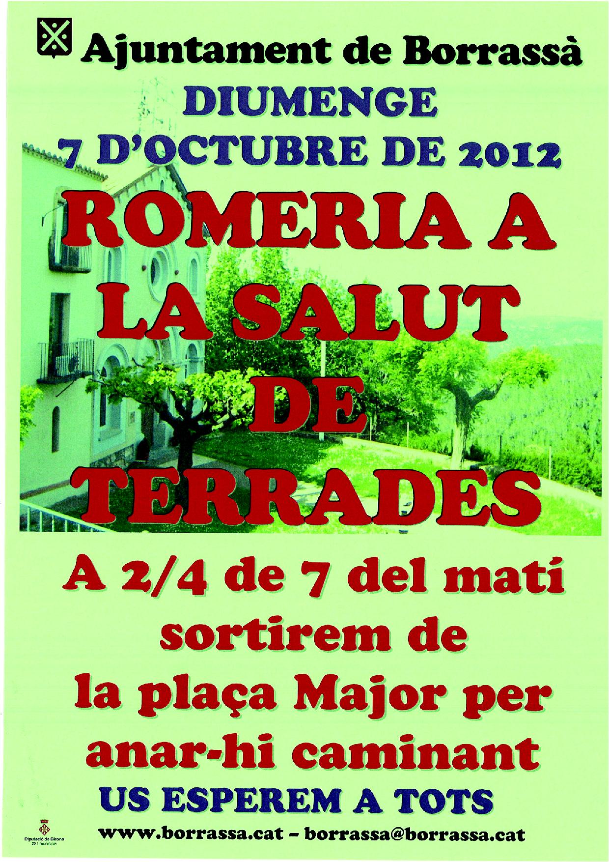 Aquest diumenge 7 d'octubre un grup de veïns de Borrassà participaran en la romeria a la Salut de Terrades. La sortida per les persones que hi vagin caminant serà a 2/4 de 7 del matí de la plaça Major.